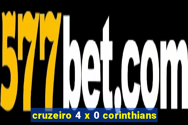 cruzeiro 4 x 0 corinthians